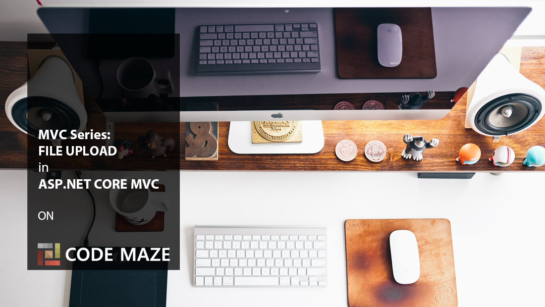 File Upload In Asp Net Core Mvc Code Maze Images, Photos, Reviews