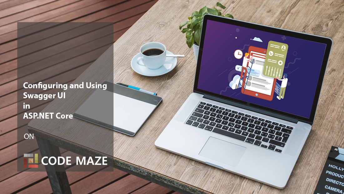 API UI ... Configuring ASP.NET Using Core and Swagger in Web