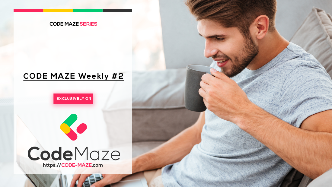Code Maze Weekly #2
