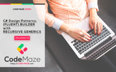 C# Design Patterns – Fluent Builder Interface With Recursive Generics