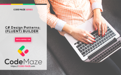 C# Design Patterns – Builder Design Pattern and Fluent Builder