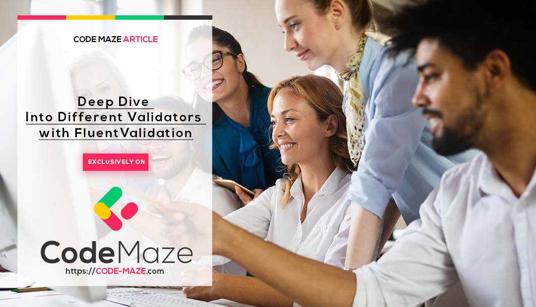 Deep Dive Into Different Validators with FluentValidation