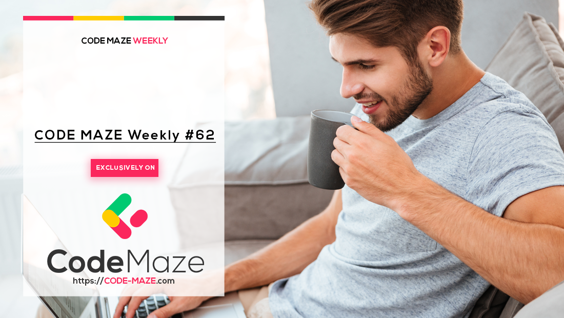Code Maze Weekly #62