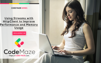 Using Streams with HttpClient to Improve Performance and Memory Usage