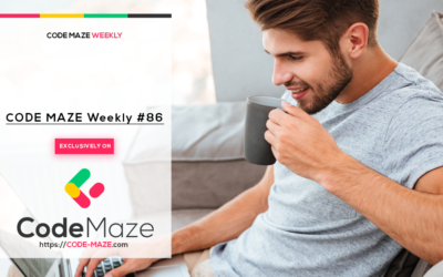 Code Maze Weekly #86