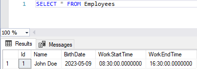 The Employees table holds one row for John Doe with BirthDate 2023-05-09, WorkStartTime 08:30 and WorkEndTime 16:30, each column with no extra date or time part.